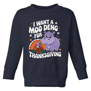 I Want A Moo Deng For Thanksgiving Toddler Sweatshirt