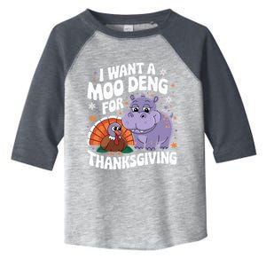 I Want A Moo Deng For Thanksgiving Toddler Fine Jersey T-Shirt