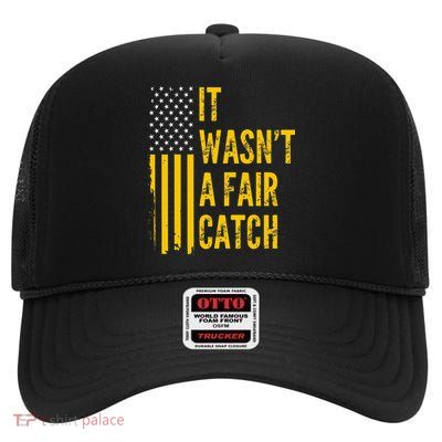 It Wasn't A Fair Catch Funny Football Catch Saying  High Crown Mesh Back Trucker Hat