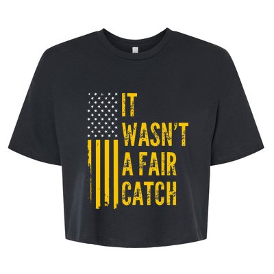 It Wasn't A Fair Catch Funny Football Catch Saying  Bella+Canvas Jersey Crop Tee