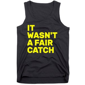 It Wasn't A Fair Catch  Tank Top