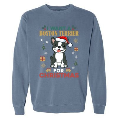 I Want A Boston Terrier For Christmas Cute Dog Lover Pajama Gift Garment-Dyed Sweatshirt