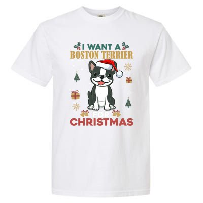 I Want A Boston Terrier For Christmas Cute Dog Lover Pajama Gift Garment-Dyed Heavyweight T-Shirt