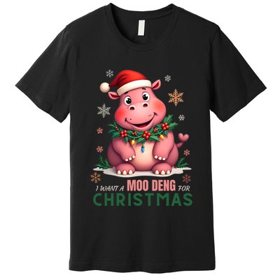 I Want A Moo Deng For Christmas Premium T-Shirt
