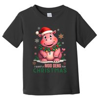 I Want A Moo Deng For Christmas Toddler T-Shirt