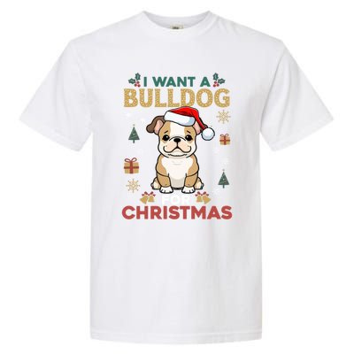 I Want A Bulldog For Christmas Cute Dog Lover Family Pajama Gift Garment-Dyed Heavyweight T-Shirt