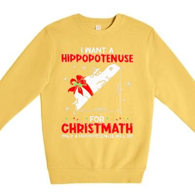 I Want A Hippopotenuse For Christmath Math Teacher Christmas Premium Crewneck Sweatshirt