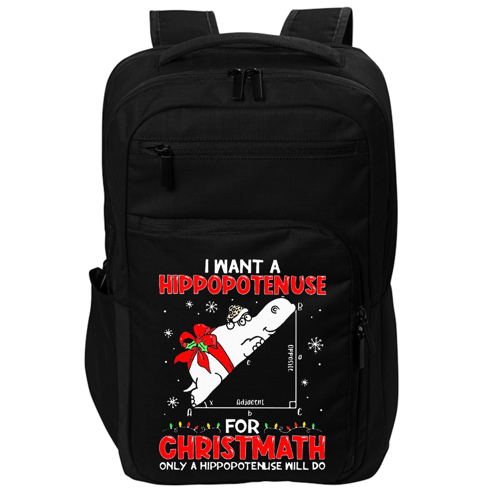 I Want A Hippopotenuse For Christmath Math Teacher Christmas Impact Tech Backpack