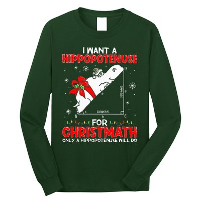 I Want A Hippopotenuse For Christmath Math Teacher Christmas Long Sleeve Shirt