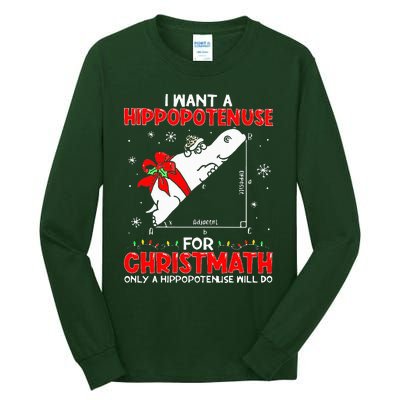 I Want A Hippopotenuse For Christmath Math Teacher Christmas Tall Long Sleeve T-Shirt