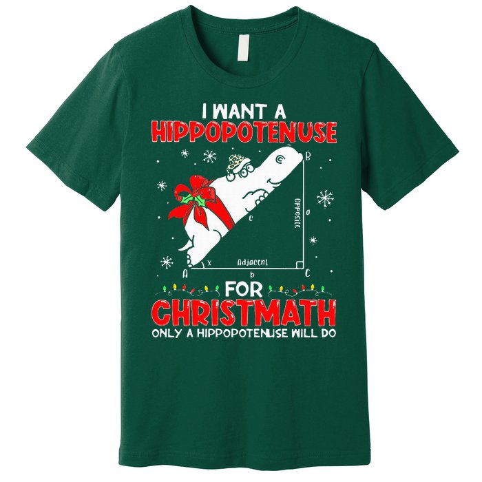 I Want A Hippopotenuse For Christmath Math Teacher Christmas Premium T-Shirt