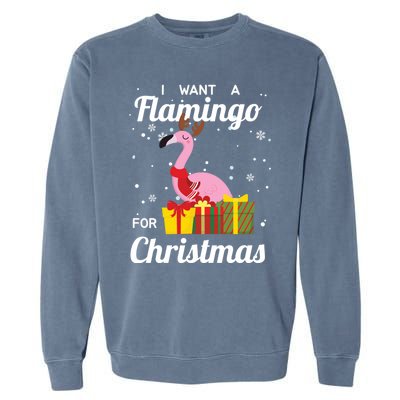 I Want A Flamingo For Christmas Funny Cute Holiday Gift Garment-Dyed Sweatshirt