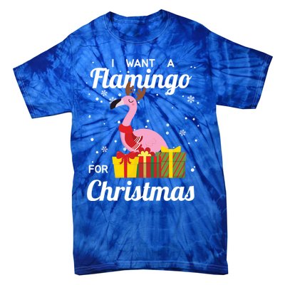 I Want A Flamingo For Christmas Funny Cute Holiday Gift Tie-Dye T-Shirt