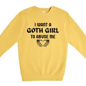 I Want A Goth To Abuse Me Retro Skeleton Hand Heart Funny Gift Premium Crewneck Sweatshirt