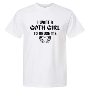 I Want A Goth To Abuse Me Retro Skeleton Hand Heart Funny Gift Garment-Dyed Heavyweight T-Shirt