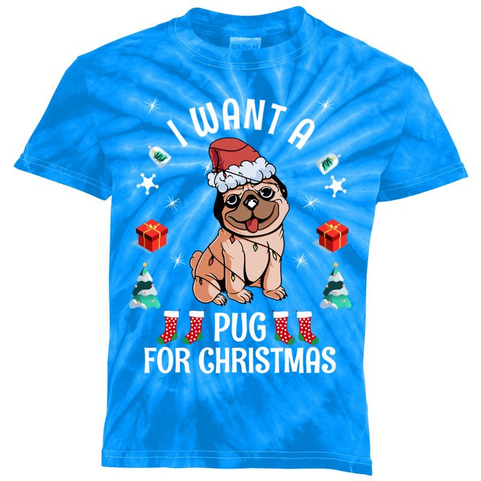 I Want A Pug For Christmas Xmas Pug Funny Gift Kids Tie-Dye T-Shirt