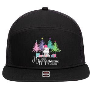 I Want A Hippopotamus For Christmas Xmas Hippo For Women 7 Panel Mesh Trucker Snapback Hat