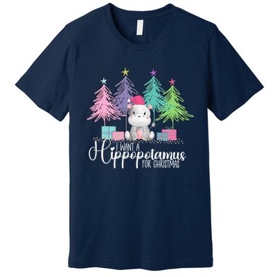 I Want A Hippopotamus For Christmas Xmas Hippo For Women Premium T-Shirt