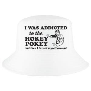 I Was Addicted To The Hokey Pokey Punny Dancing Dance Joke Cool Comfort Performance Bucket Hat