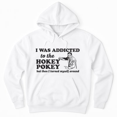 I Was Addicted To The Hokey Pokey Punny Dancing Dance Joke Hoodie