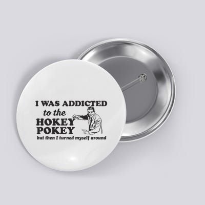 I Was Addicted To The Hokey Pokey Punny Dancing Dance Joke Button
