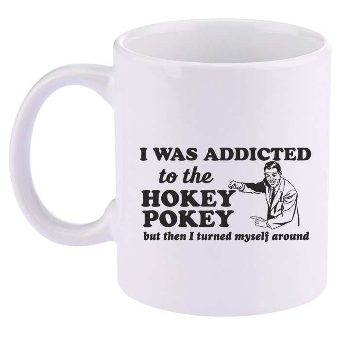 I Was Addicted To The Hokey Pokey Punny Dancing Dance Joke 11oz C Handle Ceramic Mug