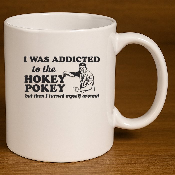 I Was Addicted To The Hokey Pokey Punny Dancing Dance Joke 11oz C Handle Ceramic Mug