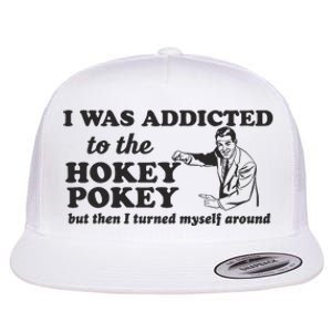 I Was Addicted To The Hokey Pokey Punny Dancing Dance Joke Flat Bill Trucker Hat