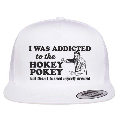 I Was Addicted To The Hokey Pokey Punny Dancing Dance Joke Flatbill Hat