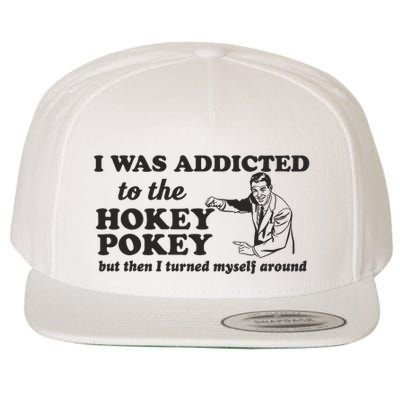 I Was Addicted To The Hokey Pokey Punny Dancing Dance Joke Wool Snapback Cap