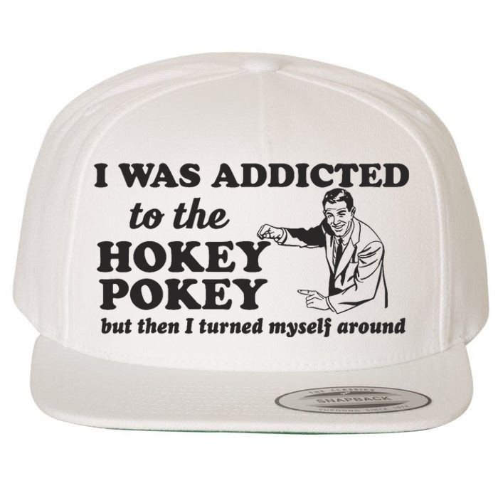 I Was Addicted To The Hokey Pokey Punny Dancing Dance Joke Wool Snapback Cap