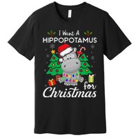 I Want A Hippopotamus For Christmas Xmas Costume Premium T-Shirt