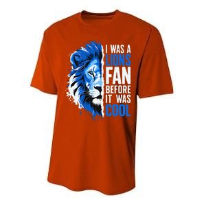 I Was A Lions Fan Before It Was Cool Lions Fan Performance Sprint T-Shirt