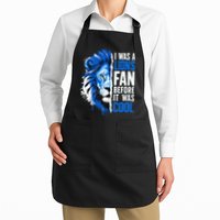 I Was A Lions Fan Before It Was Cool Lions Fan Apron