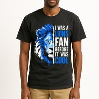 I Was A Lions Fan Before It Was Cool Lions Fan Tall T-Shirt