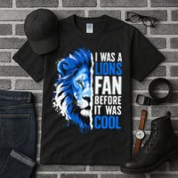 I Was A Lions Fan Before It Was Cool Lions Fan Tall T-Shirt