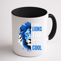 I Was A Lions Fan Before It Was Cool Lions Fan Mug