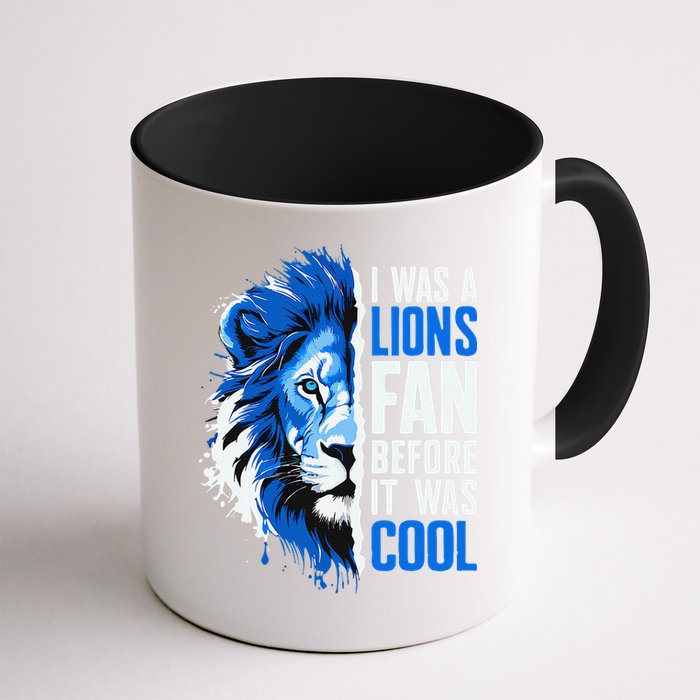 I Was A Lions Fan Before It Was Cool Lions Fan Mug