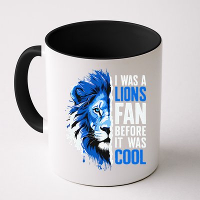 I Was A Lions Fan Before It Was Cool Lions Fan Mug