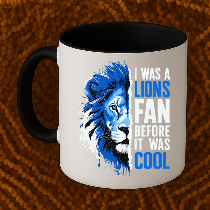 I Was A Lions Fan Before It Was Cool Lions Fan Mug