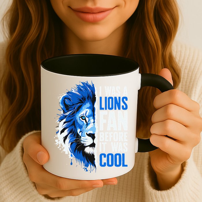 I Was A Lions Fan Before It Was Cool Lions Fan Mug