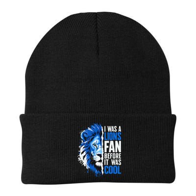 I Was A Lions Fan Before It Was Cool Lions Fan Beanie