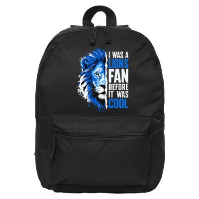 I Was A Lions Fan Before It Was Cool Lions Fan 16 in Basic Backpack