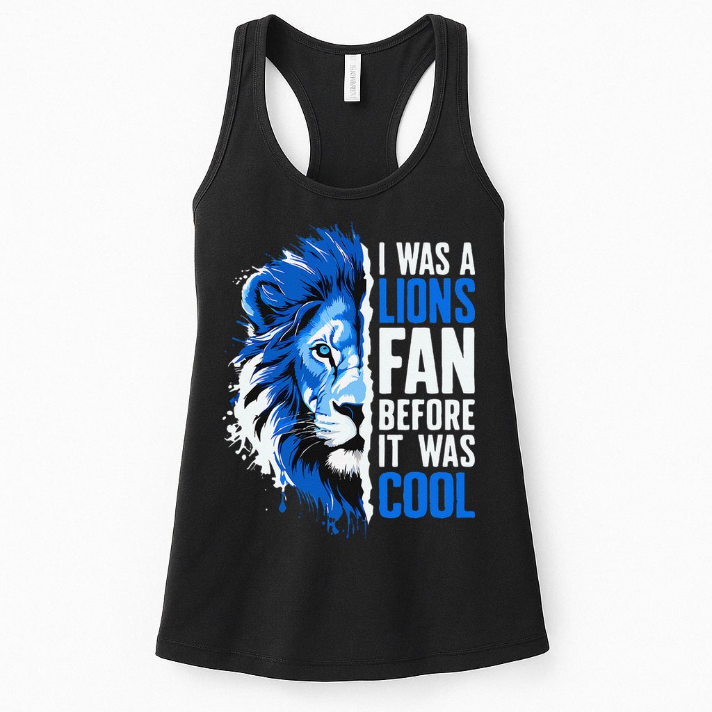 I Was A Lions Fan Before It Was Cool Lions Fan Womens Tank Top