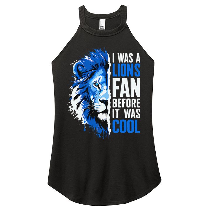 I Was A Lions Fan Before It Was Cool Lions Fan Women's Perfect Tri Rocker Tank