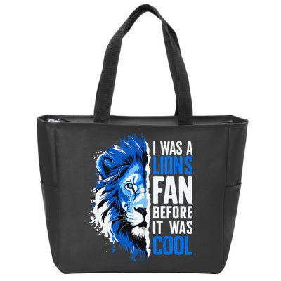 I Was A Lions Fan Before It Was Cool Lions Fan Zip Tote Bag