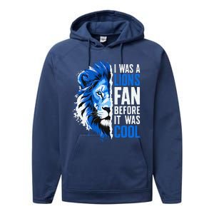 I Was A Lions Fan Before It Was Cool Lions Fan Performance Fleece Hoodie