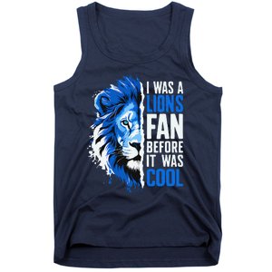 I Was A Lions Fan Before It Was Cool Lions Fan Tank Top