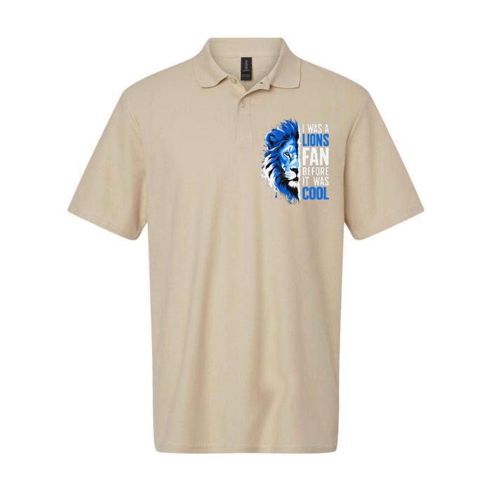 I Was A Lions Fan Before It Was Cool Lions Fan Softstyle Adult Sport Polo