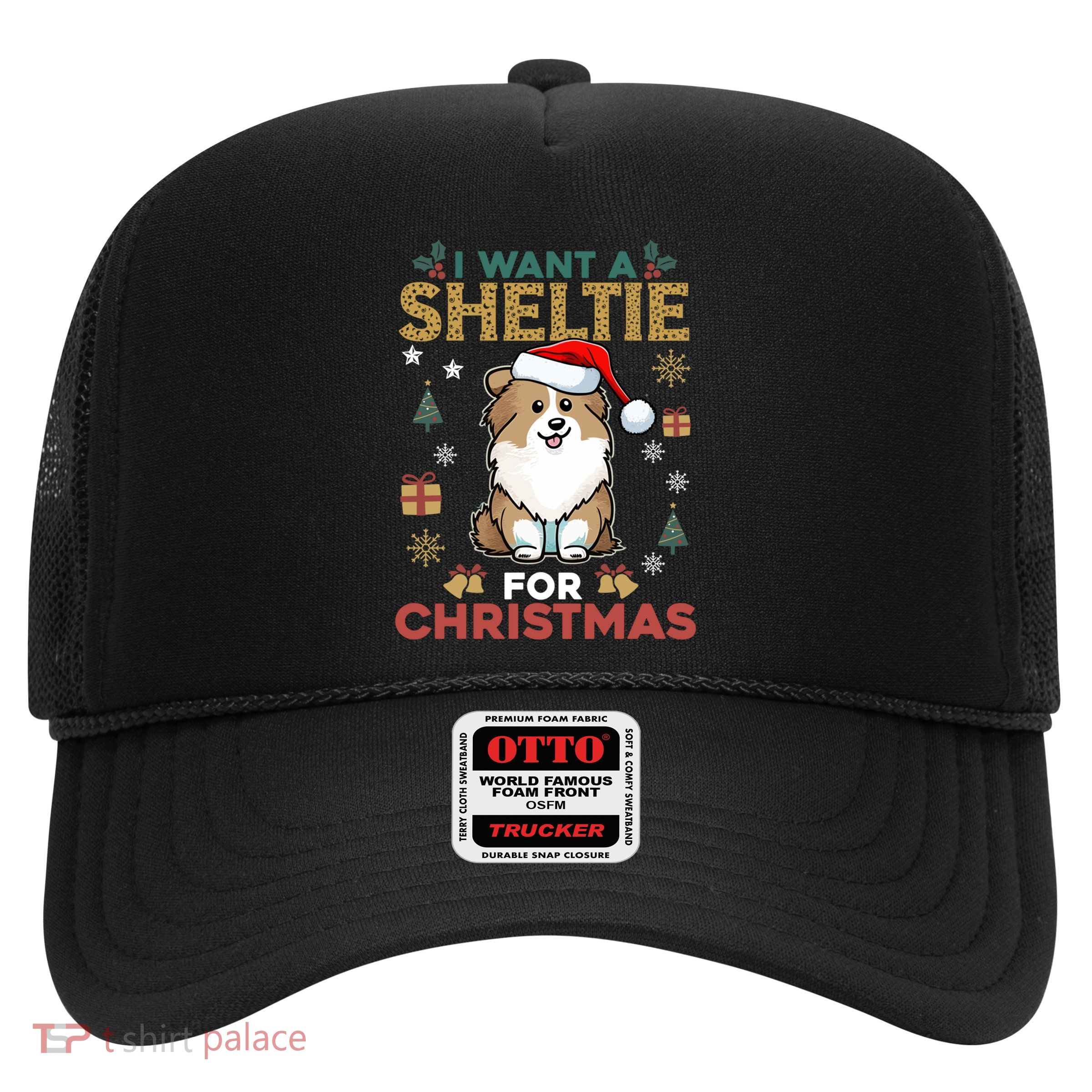 I Want A Sheltie For Christmas Cute Dog Lover Family Pajama Gift Trucker Hat